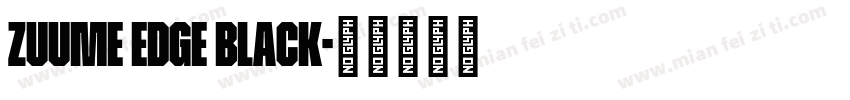 Zuume Edge Black字体转换